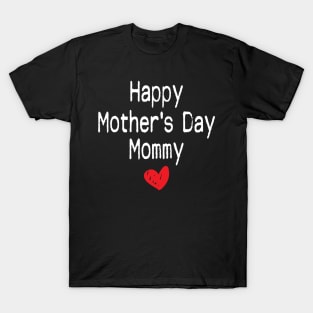 Happy Mother's Day Mommy T-Shirt